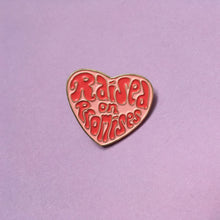 Raised on Promises Enamel Pin
